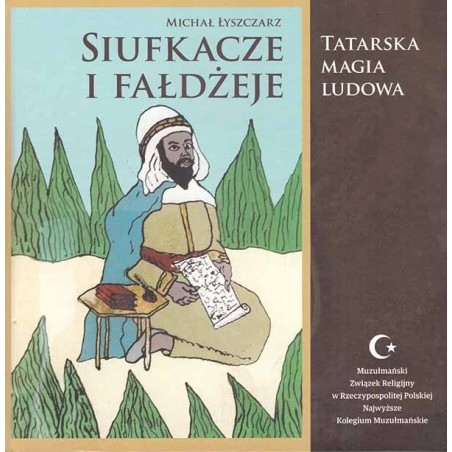 Siufkacze i fałdżeje. Tatarska magia ludowa