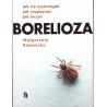 Borelioza. Jak się wystrzegać, jak rozpoznać, jak leczyć
