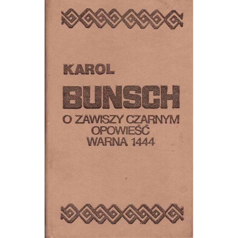 O Zawiszy Czarnym opowieść. Warna 1944 O Zawiszy Czarnym opowieść. Warna 1944