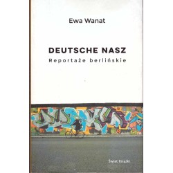 Deutsche nasz. Reportaże berlińskie