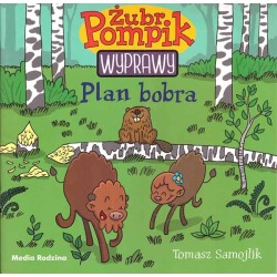 Żubr Pompik. Wyprawy. Plan bobra