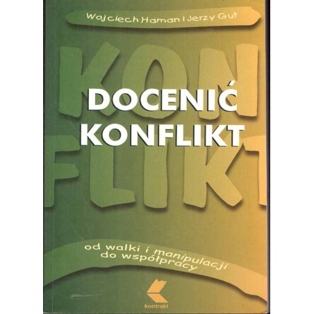 Docenić konflikt. Od walki i manipulacji do współpracy