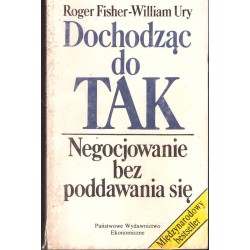 Dochodząc do TAK. Negocjowanie bez poddawania się