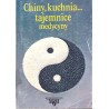 Chiny, kuchnia... Tajemnice medycyny Chiny, kuchnia... Tajemnice medycyny