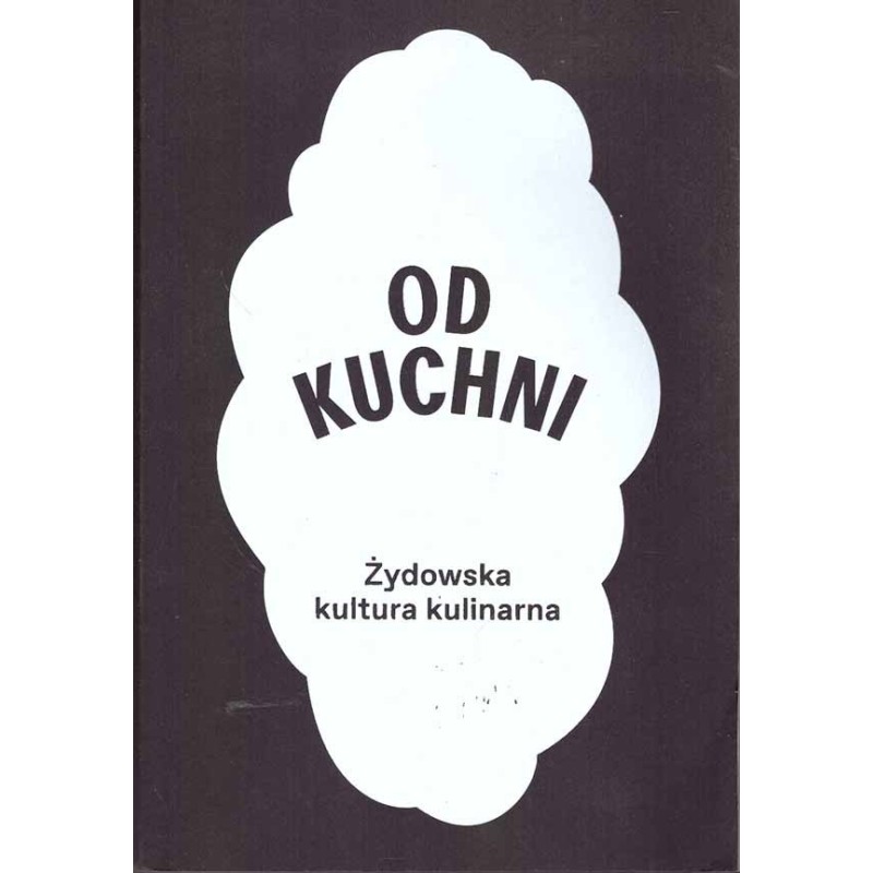 Od kuchni. Żydowska kultura kulinarna