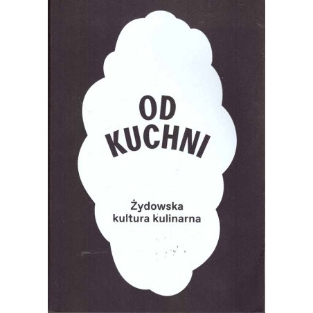 Od kuchni. Żydowska kultura kulinarna