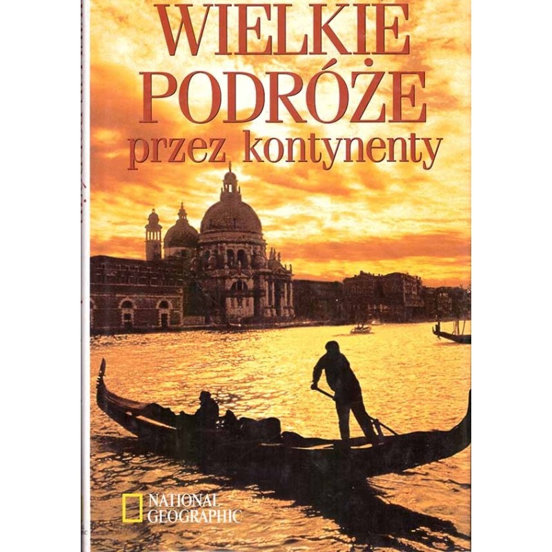 Wielkie podróże przez kontynenty