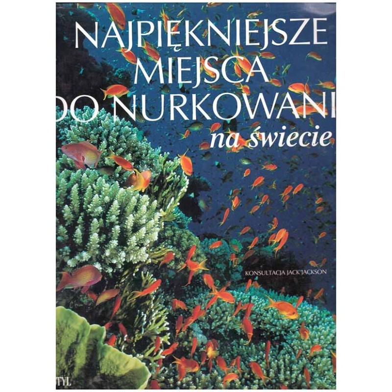 Najpiękniejsze miejsca do nurkowania na świecie