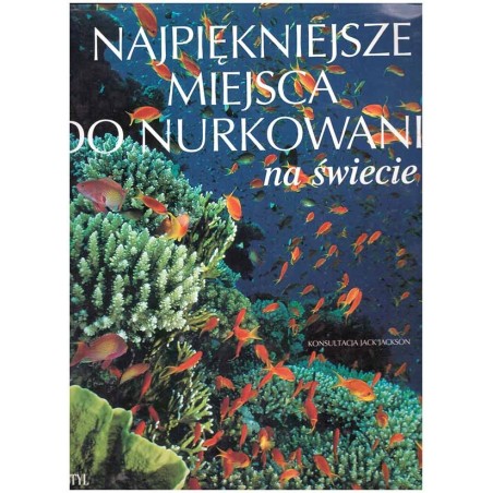 Najpiękniejsze miejsca do nurkowania na świecie