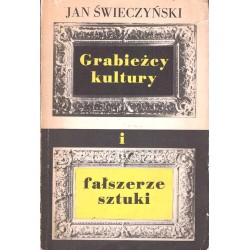 Grabieżcy kultury i fałszerze sztuki