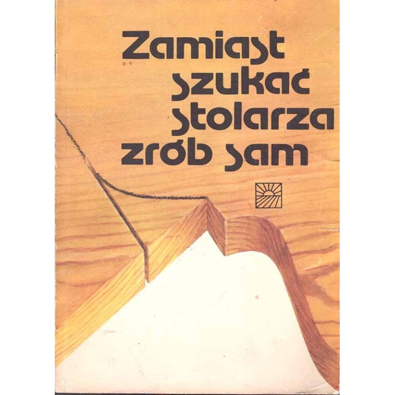 Zamiast szukać stolarza zrób sam Zamiast szukać stolarza zrób sam