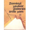 Zamiast szukać stolarza zrób sam Zamiast szukać stolarza zrób sam