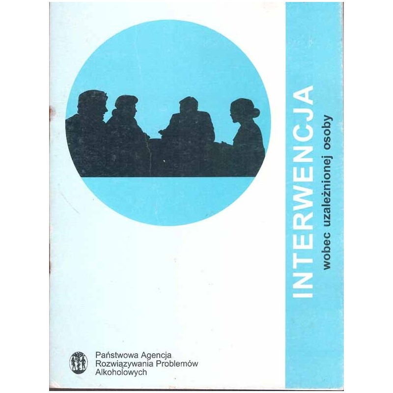 Interwencja wobec uzależnionej osoby Interwencja wobec uzależnionej osoby