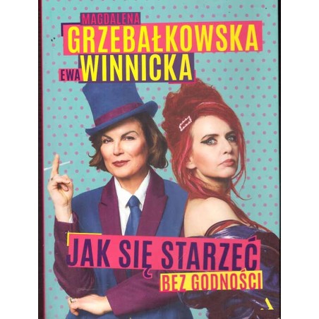 Jak się starzeć bez godności