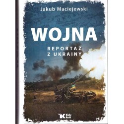Wojna. Reportaż z Ukrainy