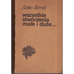 Wszystkie stworzenia małe i duże...