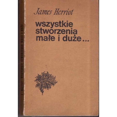 Wszystkie stworzenia małe i duże...