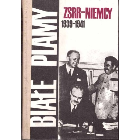 Białe plamy. ZSRR-Niemcy 1939-1941
