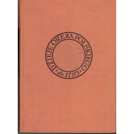 Dzieje oręża polskiego do roku 1793