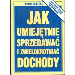 Jak umiejętnie sprzedawać i zwielokrotniać dochody