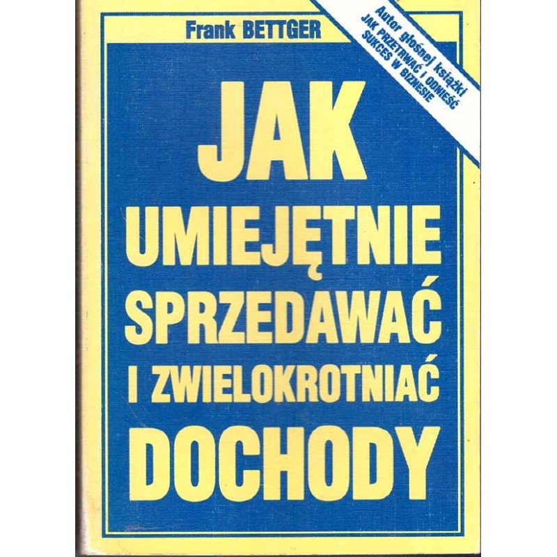 Jak umiejętnie sprzedawać i zwielokrotniać dochody
