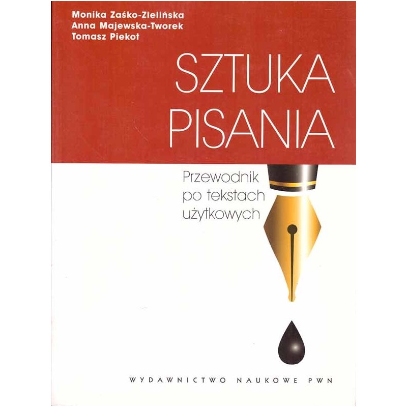 Sztuka pisania. Przewodnik po tekstach użytkowych