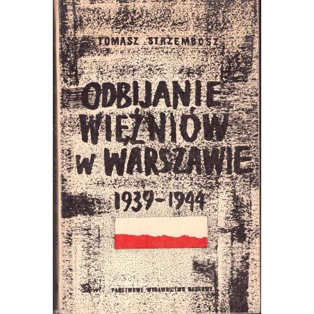 Odbijanie więźniów w Warszawie 1939-1944