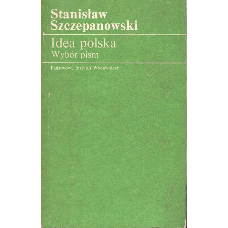 Idea polska. Wybór pism
