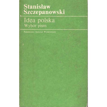 Idea polska. Wybór pism