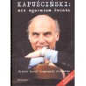 Kapuściński: nie ogarniam świata