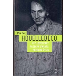 H. P. Lovecraft. Przeciw światu, przeciw życiu