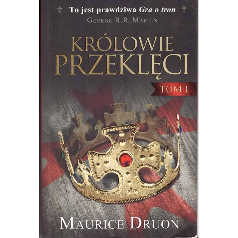 Królowie przeklęci. Tom I