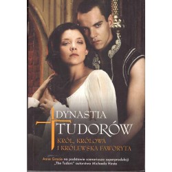 Dynastia Tudorów. Król, krolowa i królewska faworyta