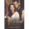 Dynastia Tudorów. Król, krolowa i królewska faworyta
