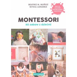 Montessori 80 zabaw z dziećmi