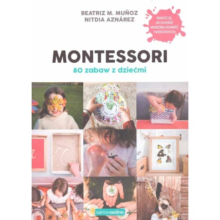 Montessori 80 zabaw z dziećmi