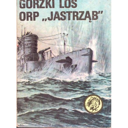 Seria "Żołty Tygrys": Gorzki los ORP "Jastrząb"