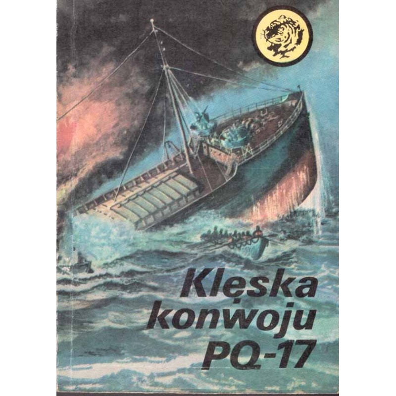 Seria "Żołty Tygrys": Klęska konwoju PQ-17