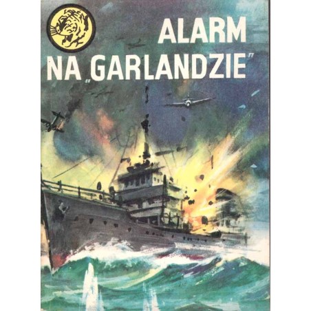 Seria "Żołty Tygrys": Alarm na "Garlandzie"