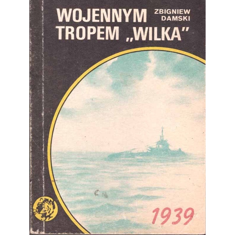 Seria "Żołty Tygrys": Wojennym tropem "Wilka"