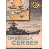 Seria "Żołty Tygrys": Operacja Cerber