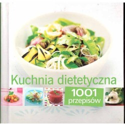 Kuchnia dietetyczna. 1001 przepisów