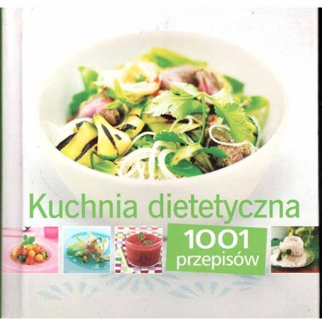 Kuchnia dietetyczna. 1001 przepisów