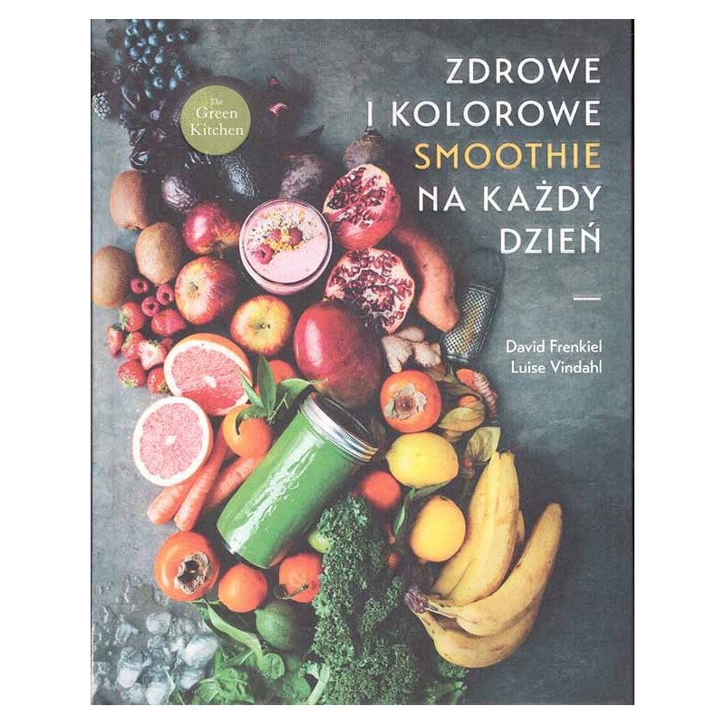 Zdrowe i kolorowe smoothie na każdy dzień