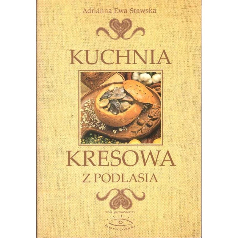 Kuchnia kresowa z Podlasia