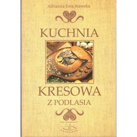Kuchnia kresowa z Podlasia