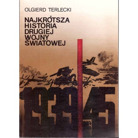 Najkrótsza historia drugiej wojny światowej