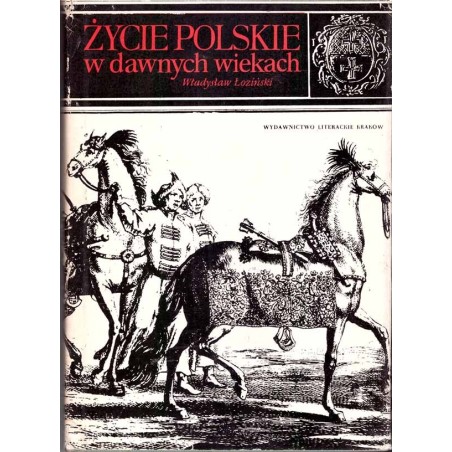 Życie polskie w dawnych wiekach