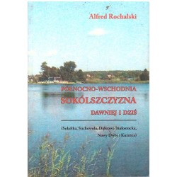 Północno-wschodnia Sokólszczyzna dawniej i dziś
