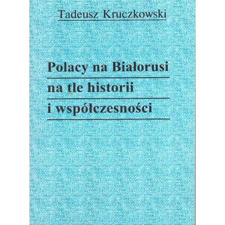 Polacy na Białorusi na tle historii i współczesności